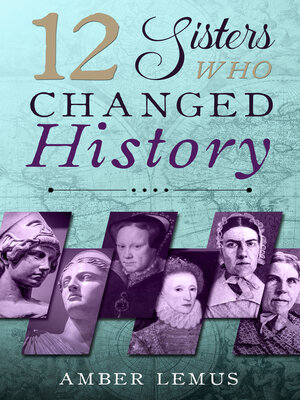 cover image of 12 Sisters Who Changed History